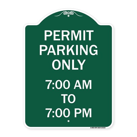 Signmission Permit Parking 7-00 Am to 7-00 Pm, Green & White Aluminum Sign, 18" x 24", GW-1824-23323 A-DES-GW-1824-23323